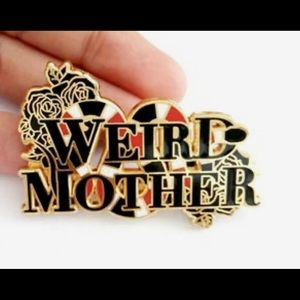 Weird Mother Enamel Pin